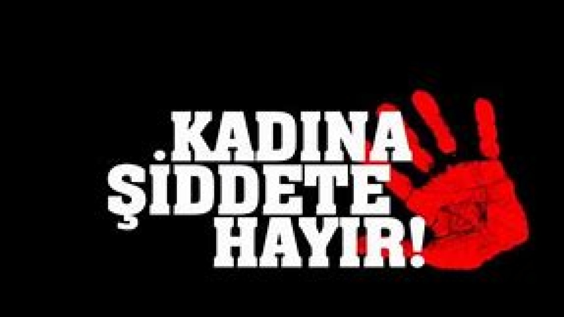 KADINA ŞİDDETE HAYIR